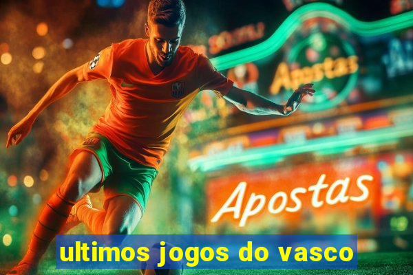 ultimos jogos do vasco